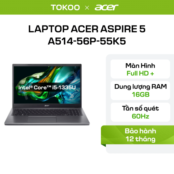 Laptop Acer Aspire 5 A514-56P-55K5 (i5-1335U | 16GB | 512GB | 14″ FHD+ | Win 11)