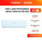 MÁY LẠNH MITSUBISHI HEAVY SRK10YXS-W5