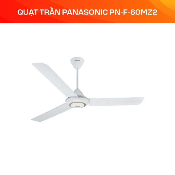 Quạt trần Panasonic PN-F-60MZ2