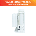 MÁY LỌC NƯỚC HYDROGEN KANGAROO KGHP12K