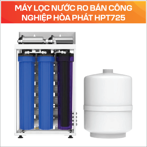 MÁY LỌC NƯỚC RO BÁN CÔNG NGHIỆP HÒA PHÁT HPT725