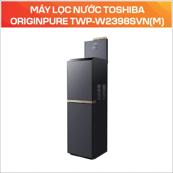 MÁY LỌC NƯỚC TOSHIBA ORIGINPURE TWP-W2398SVN(M)